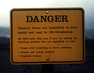 Danger! Volcanic fumes are hazardous to your health!